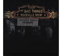 Bad Things - Vaudeville Show
