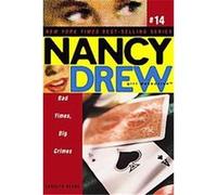 Bad Times, Big Crimes, Nancy Drew (All New) Girl Detective Carolyn Keene (Auteur)