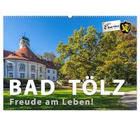Bad Tölz - Freude am Leben! (Wandkalender 2026 DIN A2 quer), CALVENDO Monatskalender: Im Herzen von Oberbayern liegt Bad Tölz, der lebendige und liebenswerte Kurort an der Isar.