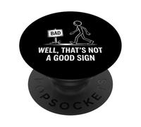 Bad Well That is Not a Good Sign PopSockets PopGrip Adhésif