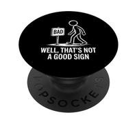Bad Well That is Not a Good Sign PopSockets PopGrip Adhésif