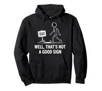 Bad Well That is Not a Good Sign Sweat à Capuche