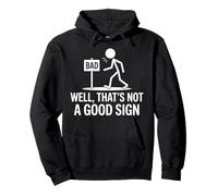 Bad Well That is Not a Good Sign Sweat à Capuche