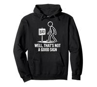 Bad Well That is Not a Good Sign Sweat à Capuche