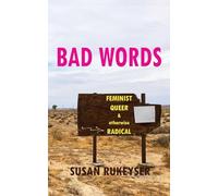 Bad Words: Feminist Queer & otherwise Radical