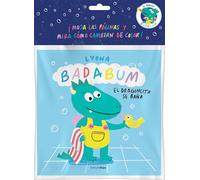 BADABUM. El dragoncito se baña. Libro de baño mágico: ¡Moja las páginas y mira cómo cambian de color!