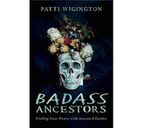 Badass Ancestors by Patti Wigington Patti Wigington (Auteur)