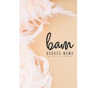 BADASS MAMA Weekly Planner - BAM in Peach Pink with Feathers: Undated Weekly Planner Notebook with To Do List for Productivity, Goal and Habit Tracker, 120 Pages (6" x 9"), Glossy Cover