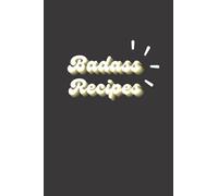 BADASS Recipe Journal - Black and White Design: Blank Recipe Book to Write in Your Own Recipes, 120 Pages (6" x 9"), Glossy Cover
