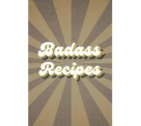 BADASS Recipe Journal - Brown and Black RETRO Design: Blank Recipe Book to Write in Your Own Recipes, 120 Pages (6" x 9"), Glossy Cover