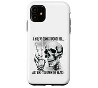 Badass Skeleton Going Through Hell, Own It! Dark Humour Goth Coque pour iPhone 11