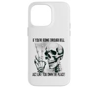 Badass Skeleton Going Through Hell, Own It! Dark Humour Goth Coque pour iPhone 14 Pro Max