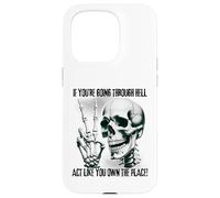 Badass Skeleton Going Through Hell, Own It! Dark Humour Goth Coque pour iPhone 15 Pro