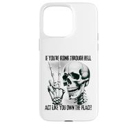 Badass Skeleton Going Through Hell, Own It! Dark Humour Goth Coque pour iPhone 15 Pro Max