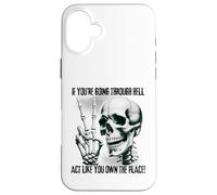Badass Skeleton Going Through Hell, Own It! Dark Humour Goth Coque pour iPhone 16 Plus