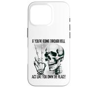 Badass Skeleton Going Through Hell, Own It! Dark Humour Goth Coque pour iPhone 16 Pro