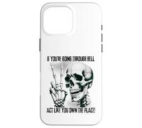 Badass Skeleton Going Through Hell, Own It! Dark Humour Goth Coque pour iPhone 16 Pro Max