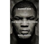 Baddest Man: The making of Mike Tyson
