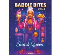 Baddie Bites Vol. 2: Snack Queen: A Fun Food-Themed Coloring Book for Women Who Love Baddie Vibes & Bougie Snacks
