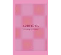 BADDIE ENERGY I JOURNAL: Your Daily Self-Love & Confidence Booster