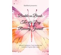Baddie on Break: The 90-Day Recovery Journal: Rebuild Confidence, Track Healing and Celebrate Progress After Injury