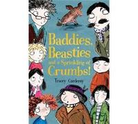 Baddies, Beasties and a Sprinkling of Crumbs! Corderoy, Tracey (Auteur)