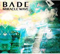 Bade - Miracle Wave