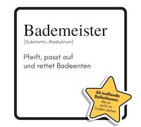 Bademeister: Pfeift, passt auf und rettet Badeenten. Das lustige Geschenkbuch für Mann, Frau, Kollege, Freund zu Geburtstag, Weihnachten