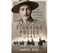 Baden Powell's Fighting Police - The Sac