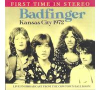 Badfinger - Kansas City 1972: Live FM Broadcast from The Cowtown Ballroom