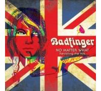 BADFINGER - NO MATTER WHAT - REVISITING THE HITS - cd - E4z