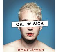 Badflower - Ok I'm Sick [Import]
