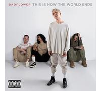 Badflower – This Is How the World Ends – Import