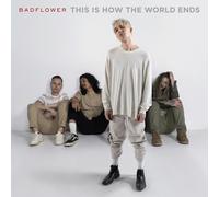 Badflower – This Is How the World Ends – Vinyle – Explicit