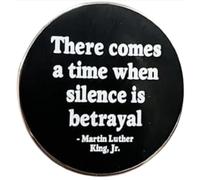 Badge à épingle en émail « There Comes a Time When Silence is Betrayal MLK Martin Luther King Jr Junior Civil Rights Movement Black History Pride », 1.2 Inches, Émail, émail