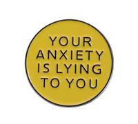 Badge à épingle en émail « Your Anxiety Is Lying To You » | Épinglette de sensibilisation à la santé mentale | Épinglette de motivation (3 x 3 cm)
