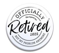 Badge à la retraite - Badge amusant pour elle ou lui - Cadeau de départ fantaisie pour collègues, amis ou famille - Idéal pour les décorations de fête de retraite ou les souvenirs