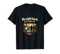 Badge Be Right Back Just Sayin Hi Local Pride T-Shirt