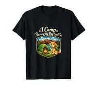 Badge de Camping I Camp Because My Dog Said So T-Shirt