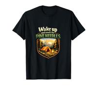 Badge de Camping Wake Up and Smell The Pine Needles T-Shirt
