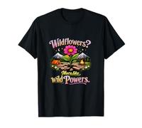 Badge de Camping Wildflowers More Like Wild Powers T-Shirt