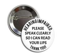 Badge de sensibilisation avec déficience auditive « Please Speak Clearly So I Can Read Your Lips Thank You », Métal, Métal.
