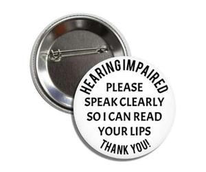 Badge de sensibilisation avec déficience auditive « Please Speak Clearly So I Can Read Your Lips Thank You », Métal, Métal.