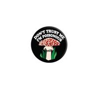 Badge Don't Trust Me I'm Poisonous