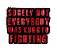 Badge en émail inspiré des paroles de Carl Douglas « Surely Not Everybody Was Kung Fu Fighting » pour sacs à dos, vêtements, sacs, Acier allié, Sans pierre précieuse