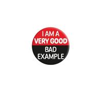 Badge « I Am A Very Good Bad »
