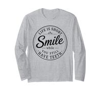 Badge rétro Life is Short Smile While You Still Have Teeth Manche Longue
