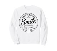 Badge rétro Life is Short Smile While You Still Have Teeth Sweatshirt