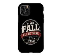 Badge Vintage « If You Fall I'll Be There Floor » Coque pour iPhone 11 Pro
