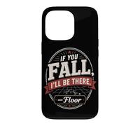 Badge Vintage « If You Fall I'll Be There Floor » Coque pour iPhone 13 Pro
